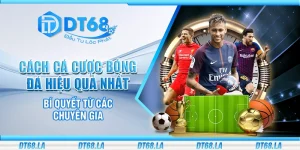 Cách cá cược bóng đá hiệu quả nhất – Bí quyết từ các chuyên gia