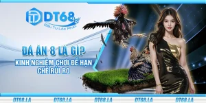 Đá ăn 8 là gì? Kinh nghiệm chơi để hạn chế rủi ro