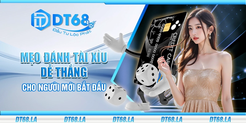 Mẹo đánh tài xỉu dễ thắng trong game tài xỉu cho người mới