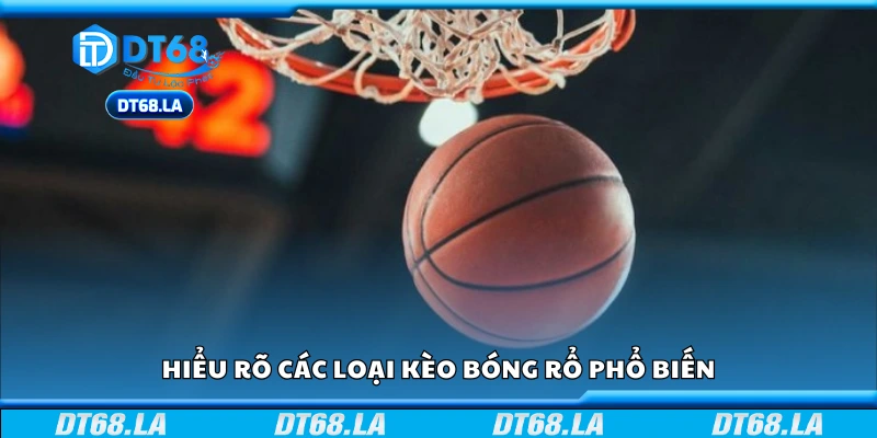 Tìm hiểu các loại kèo bóng rổ phổ biến