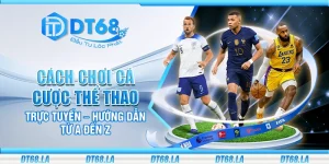 Cách chơi cá cược thể thao trực tuyến – Hướng dẫn từ A đến Z