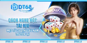 Cách nghe hột Tài Xỉu – Mẹo từ cao thủ lâu năm truyền lại