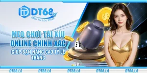 Mẹo chơi tài xỉu online chính xác – Giúp bạn nâng cao tỷ lệ thắng