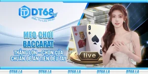 Mẹo chơi Baccarat thắng lớn – Chọn cửa chuẩn để ăn tiền đều tay