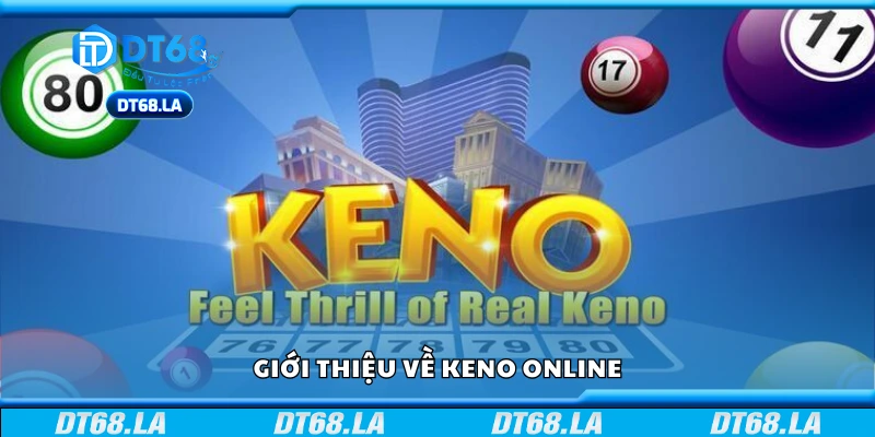Tìm hiểu chung về Keno online