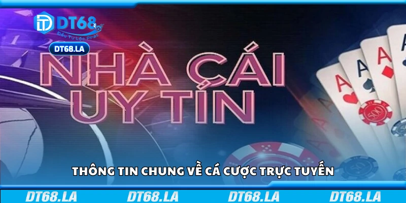 Thông tin chung về cá cược trực tuyến