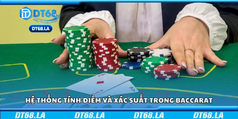 Cách tính điểm và xác suất trong Baccarat