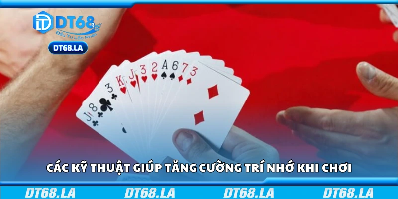 Mẹo rèn luyện trí nhớ để chơi bài tốt hơn