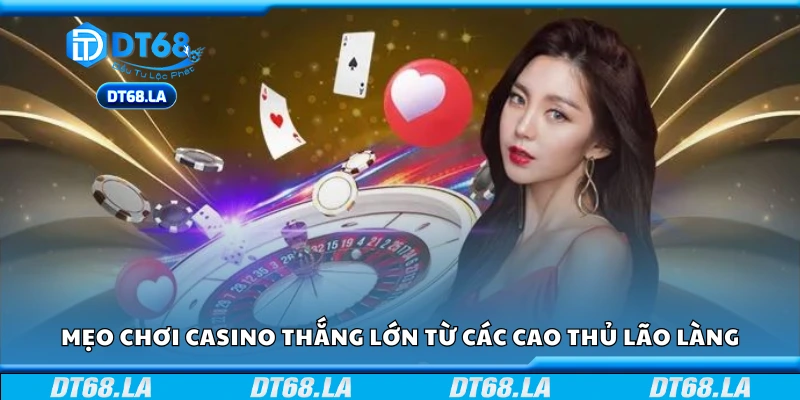 Mẹo chơi casino thắng lớn từ kinh nghiệm thực chiến.