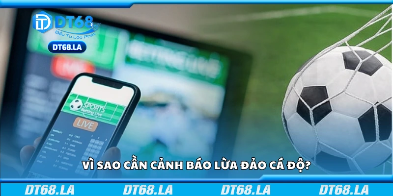 Vì sao cần cảnh báo lừa đảo cá độ?