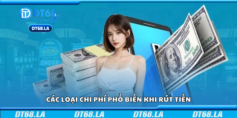 Những khoản chi phí rút tiền nhà cái thường gặp