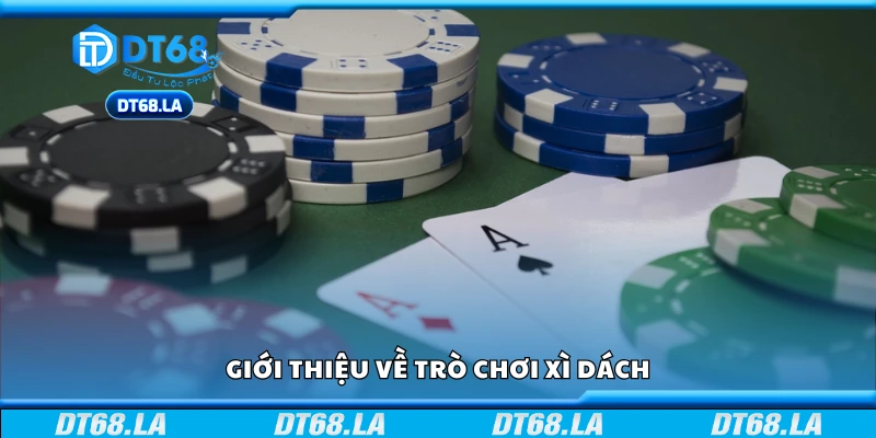 Tổng quan về game bài Xì Dách dành cho người mới