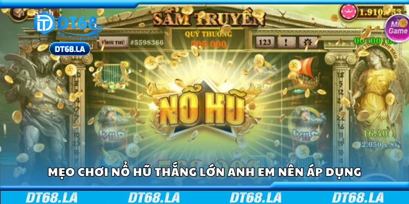 Mẹo chơi nổ hũ thắng lớn cực đỉnh