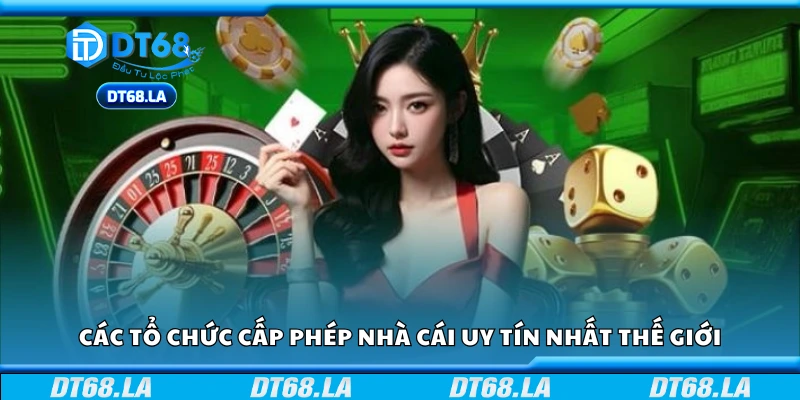 Danh sách tổ chức cấp phép casino online hàng đầu thế giới