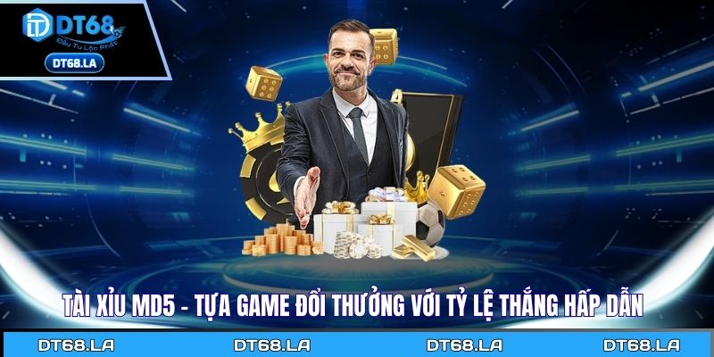 Tài xỉu MD5 - Tựa game đổi thưởng với tỷ lệ thắng hấp dẫn